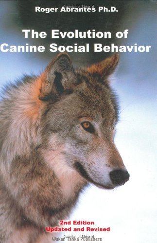 Roger Abrantes The Evolution Of Canine Social Behavior 