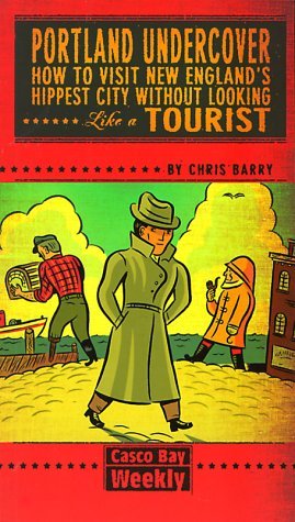 Chris Barry Portland Undercover How To Visit New England's Hippest City Witho 