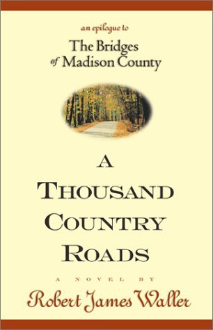 Robert James Waller/Thousand Country Roads@Epilogue To The Bridges Of Madison County