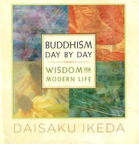 Daisaku Ikeda/Buddhism Day By Day@Wisdom For Modern Life