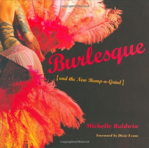 Michelle Baldwin/Burlesque And The New Bump-N-Grind