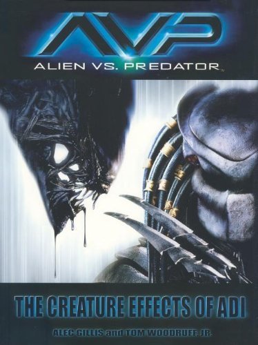Alec Gillis Avp Alien Vs. Predator The Creature Effects Of Adi 