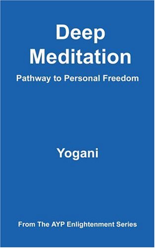 Yogani/Deep Meditation - Pathway to Personal Freedom