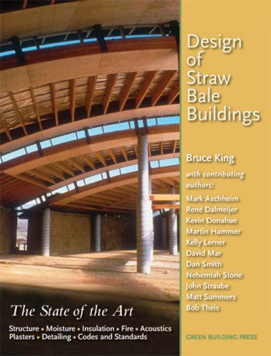 Bruce King Design Of Straw Bale Buildings The State Of The Art 