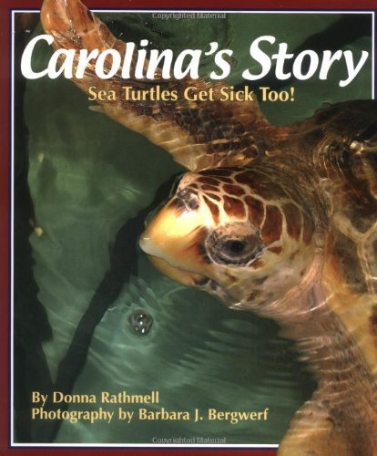 Donna Rathmell/Carolina's Story@ Sea Turtles Get Sick Too