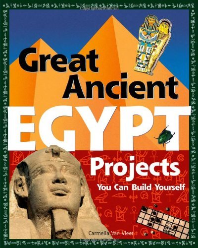 Carmella Van Vleet Great Ancient Egypt Projects You Can Build Yourself 