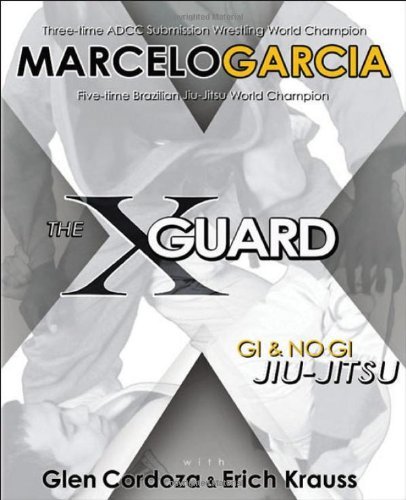 Marcelo Garcia X Guard The Gi & No Gi Jiu Jitsu 