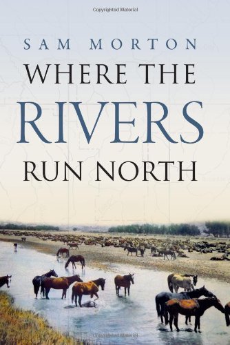 Sam Morton Where The Rivers Run North 
