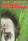 Allan C. Weisbecker Can't You Get Along With Anyone? A Writer's Memoir And A Tale Of A Lost Surfer's P 