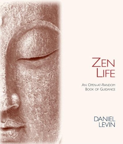 Daniel Levin Zen Life An Open At Random Book Of Guidance 