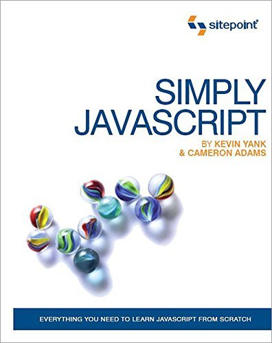 Kevin Yank/Simply JavaScript@ Everything You Need to Learn JavaScript from Scra