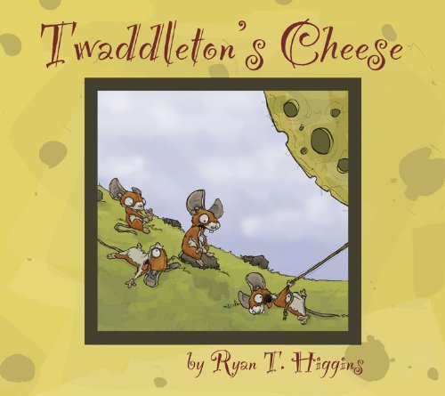Ryan T. Higgins Twaddleton's Cheese 