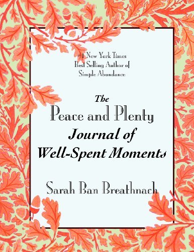 Sarah Ban Breathnach/The Peace and Plenty Journal of Well-Spent Moments