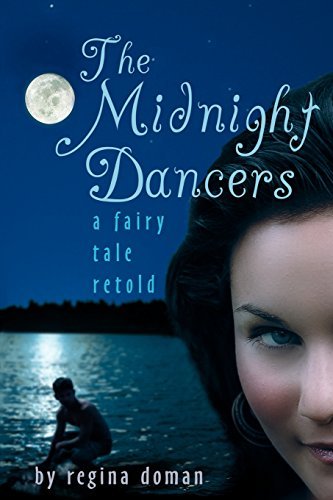 Regina Doman The Midnight Dancers A Fairy Tale Retold 