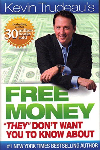 Kevin Trudeau/Free Money "they" Don'T Want You To Know About