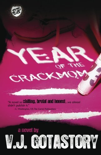 V. J. Gotastory/Year of the Crackmom (The Cartel Publications Pres
