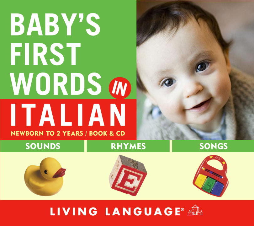 Living Language Baby's First Words In Italian Newborn To 2 Years [with Lyric Sheet And Booklet] 