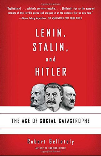 Robert Gellately Lenin Stalin And Hitler The Age Of Social Catastrophe 