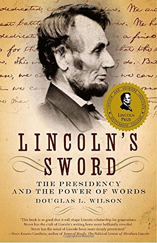 Douglas L. Wilson/Lincoln's Sword@ The Presidency and the Power of Words