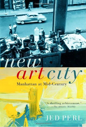 Jed Perl/New Art City@ Manhattan at Mid-Century