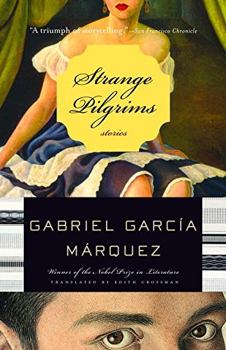Gabriel Garc?a M?rquez/Strange Pilgrims