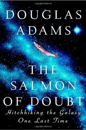 Douglas Adams/Salmon Of Doubt,The@Hitchhiking The Galaxy One Last Time