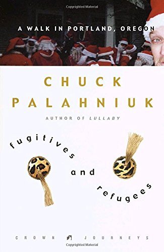 Chuck Palahniuk/Fugitives and Refugees@ A Walk in Portland, Oregon