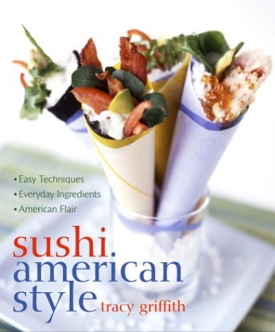 Tracy Griffith/Sushi American Style