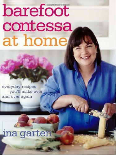 Ina Garten/Barefoot Contessa At Home@Everyday Recipes You'Ll Make Over And Over Again