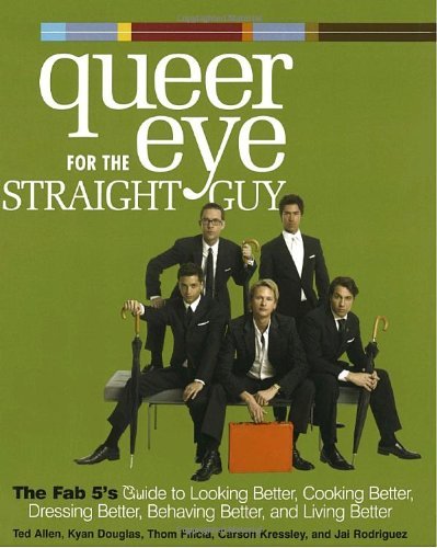 Allen/Douglas/Filicia/Kressley/Rodriguez/Queer Eye For The Straight Guy@Fab 5's Guide