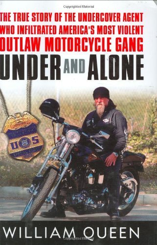 WILLIAM QUEEN/UNDER AND ALONE: THE TRUE STORY OF THE UNDERCOVER