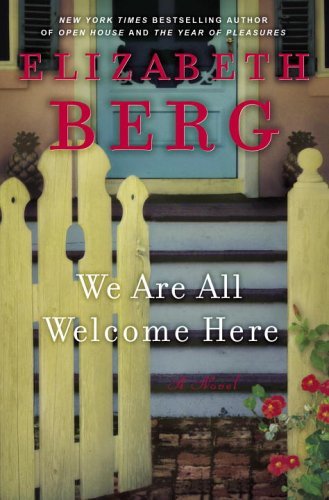 Elizabeth Berg/We Are All Welcome Here