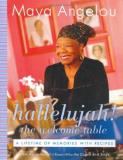 Maya Angelou Hallelujah! The Welcome Table A Lifetime Of Memories With Recipes 