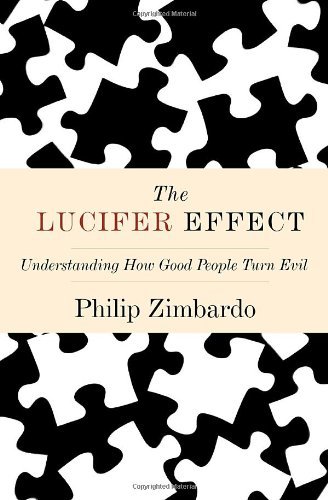 Philip Zimbardo Lucifer Effect Understanding How Good People 