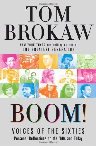 Tom Brokaw/Boom!@ Voices of the Sixties: Personal Reflections on th