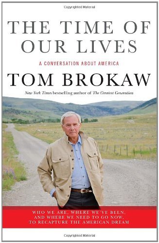 Tom Brokaw/Time Of Our Lives,The