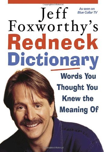 Jeff Foxworthy/Jeff Foxworthy's Redneck Dictionary: Words You Tho