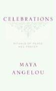 Maya Angelou/Celebrations@ Rituals of Peace and Prayer