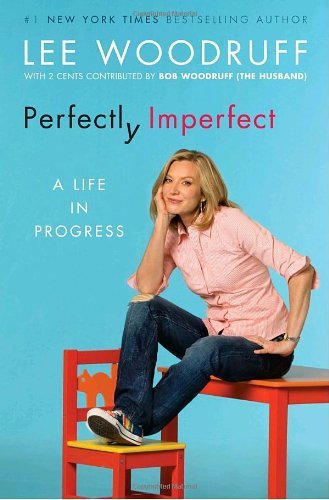 Lee Woodruff/Perfectly Imperfect@A Life In Progress
