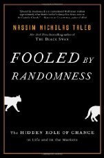 Nassim Nicholas Taleb/Fooled by Randomness@ The Hidden Role of Chance in Life and in the Mark
