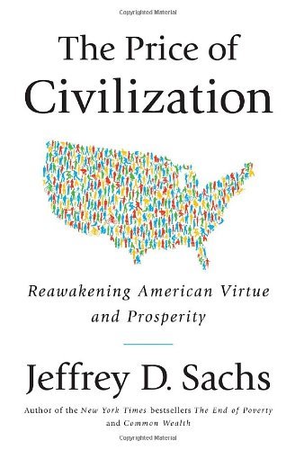 Jeffrey D. Sachs/Price Of Civilization,The@Reawakening American Virtue And Prosperity