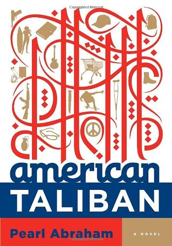 Pearl Abraham/American Taliban