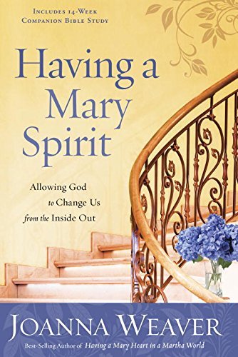 Joanna Weaver/Having a Mary Spirit