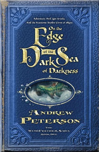 Andrew Peterson/On the Edge of the Dark Sea of Darkness@ Adventure. Peril. Lost Jewels. and the Fearsome T