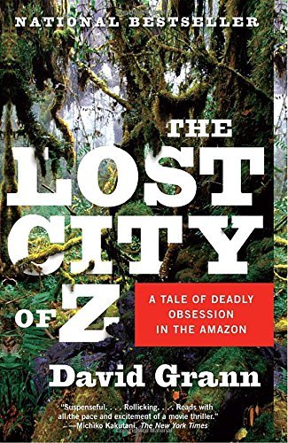David Grann/The Lost City of Z@ A Tale of Deadly Obsession in the Amazon