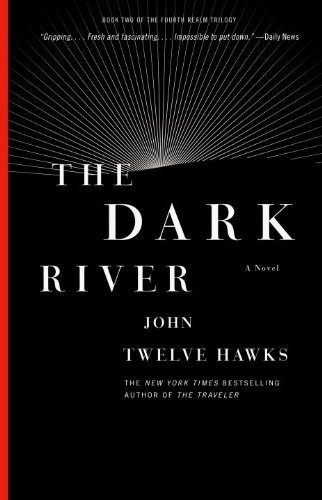 John Twelve Hawks/The Dark River@1 Reprint