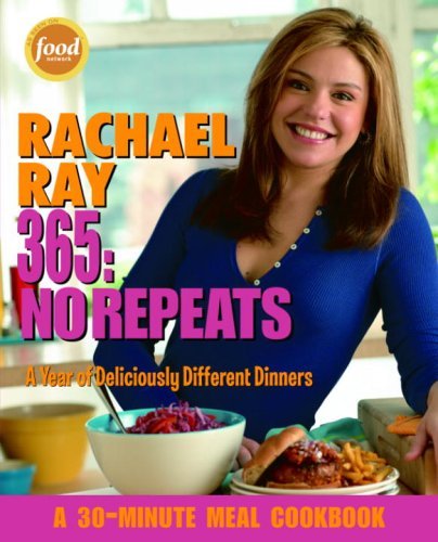 Rachael Ray/Rachael Ray 365@ No Repeats: A Year of Deliciously Different Dinne