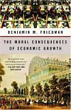 Benjamin M. Friedman/The Moral Consequences of Economic Growth