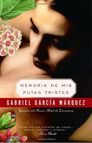 Gabriel Garcia Marquez/Memoria De Mis Putas Tristes / Memories of My Mela