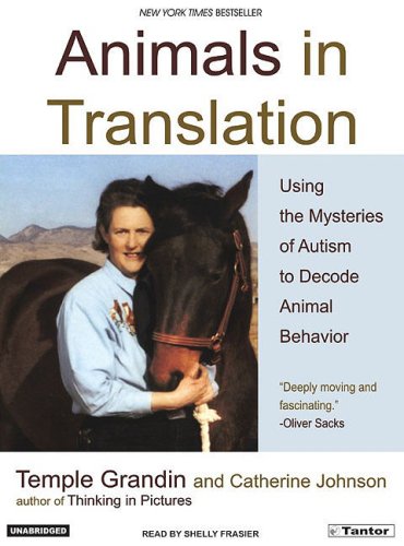Temple Grandin Animals In Translation Using The Mysteries Of Autism To Decode Animal Be CD 